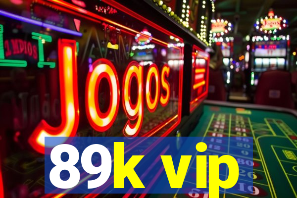 89k vip