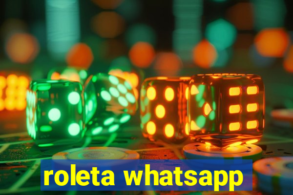 roleta whatsapp