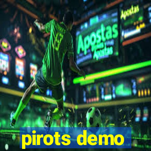 pirots demo