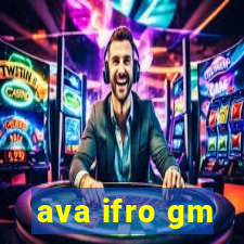 ava ifro gm