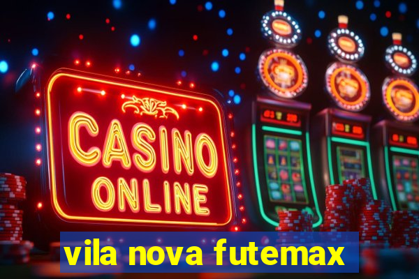 vila nova futemax