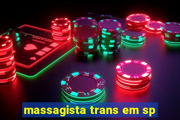 massagista trans em sp