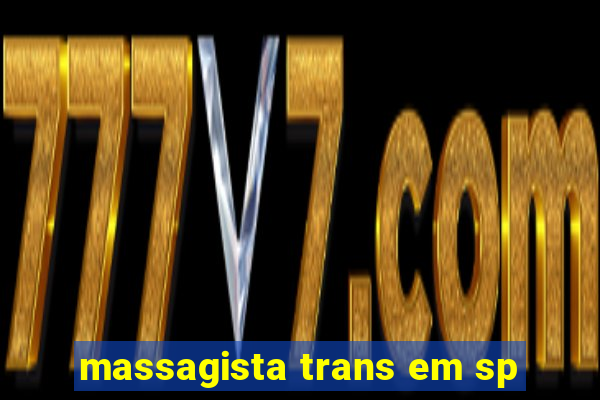 massagista trans em sp