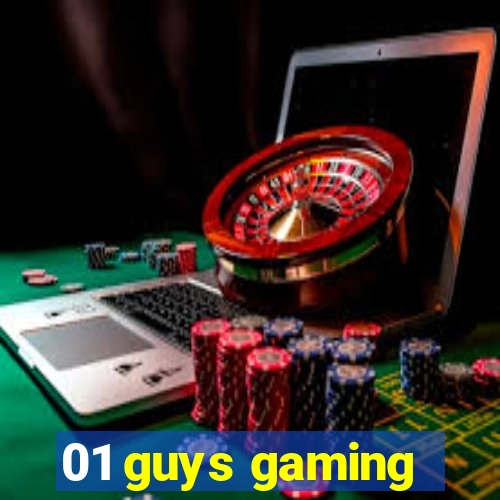 01 guys gaming