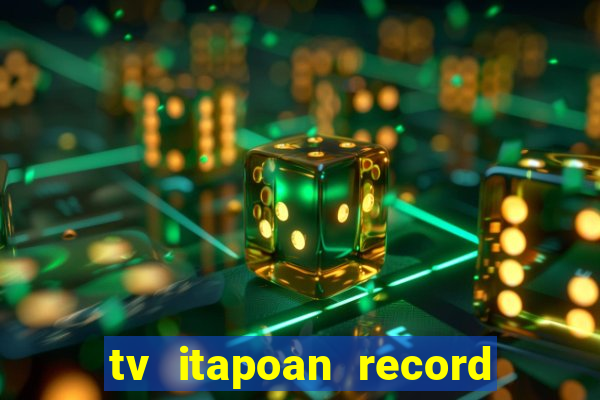 tv itapoan record bahia ao vivo online