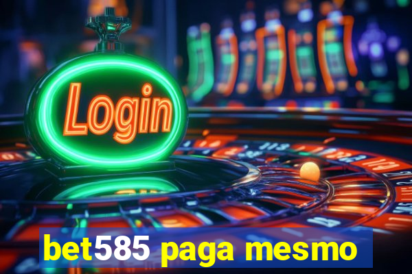 bet585 paga mesmo