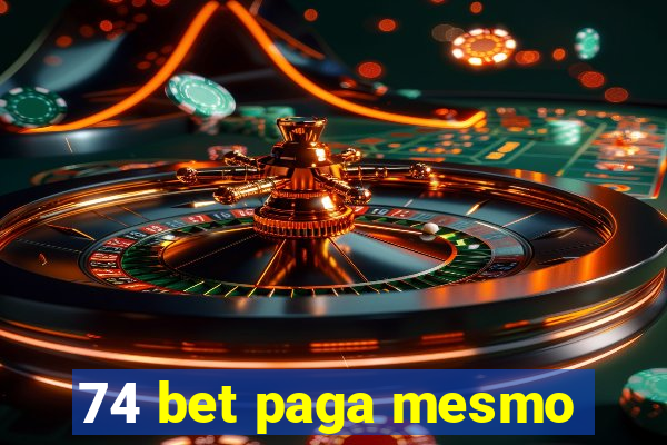 74 bet paga mesmo