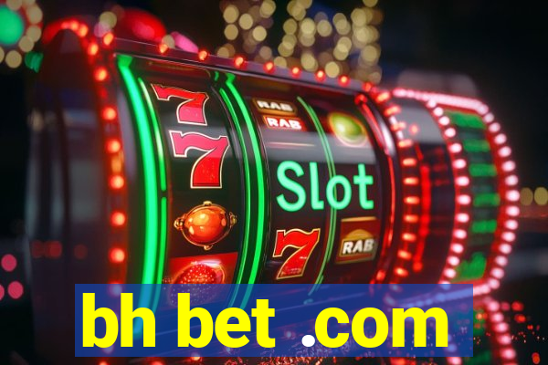 bh bet .com