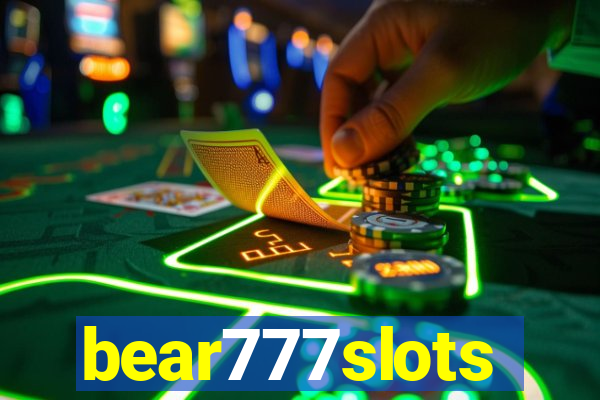 bear777slots