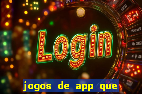 jogos de app que ganha dinheiro