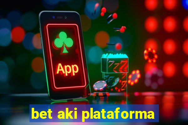 bet aki plataforma