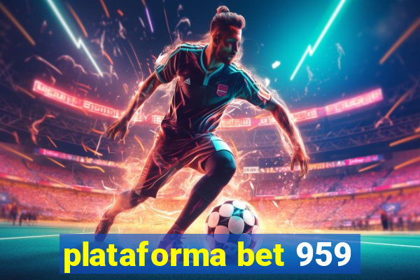 plataforma bet 959