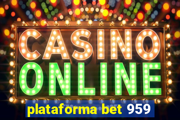 plataforma bet 959