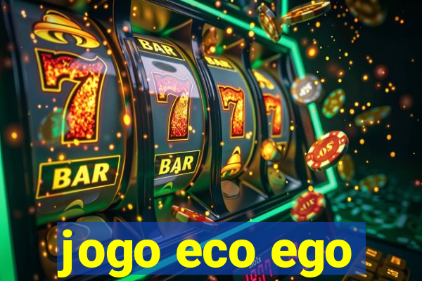 jogo eco ego