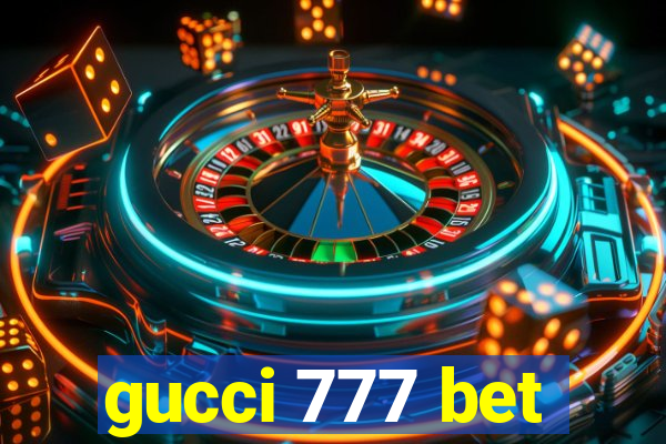 gucci 777 bet