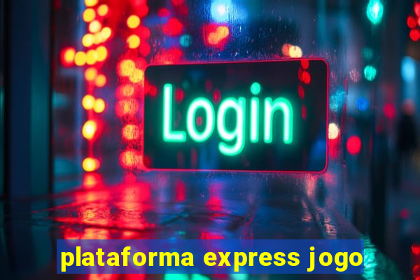 plataforma express jogo