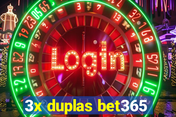 3x duplas bet365