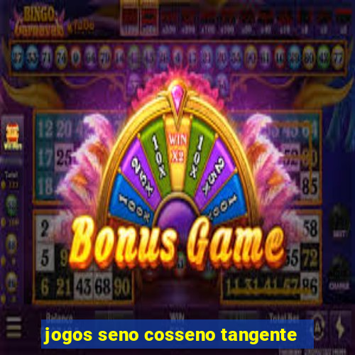 jogos seno cosseno tangente