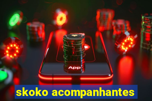 skoko acompanhantes