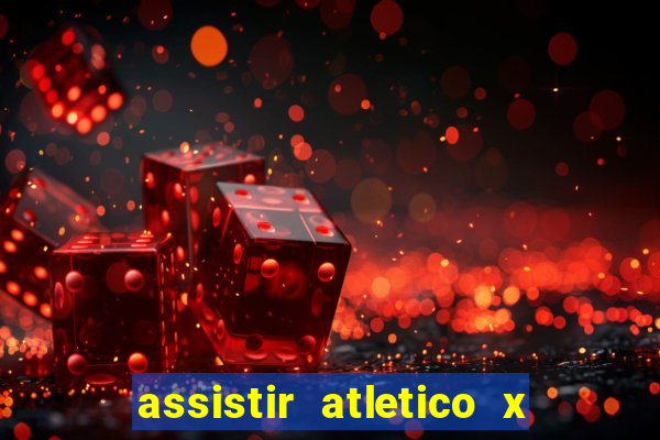 assistir atletico x botafogo futemax