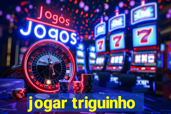 jogar triguinho