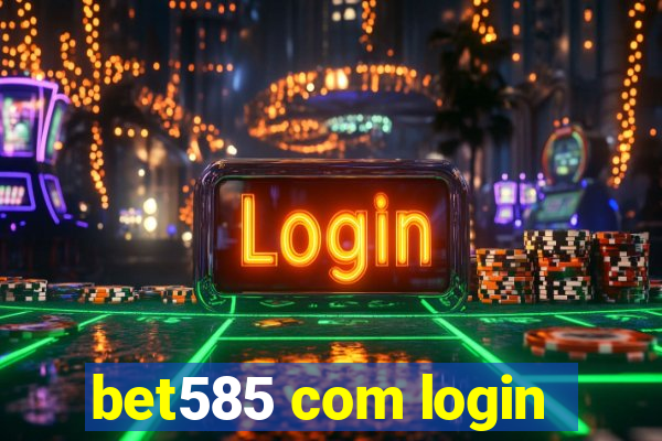 bet585 com login