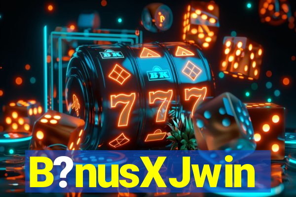 B?nusXJwin