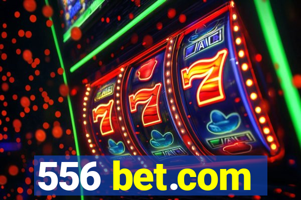 556 bet.com