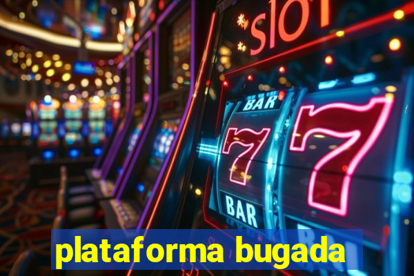 plataforma bugada