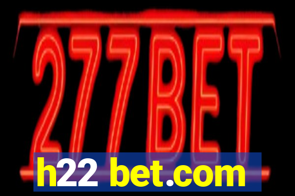 h22 bet.com