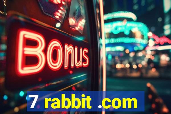 7 rabbit .com