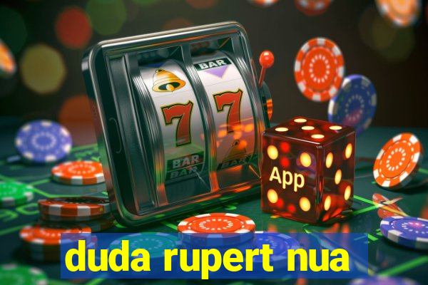 duda rupert nua