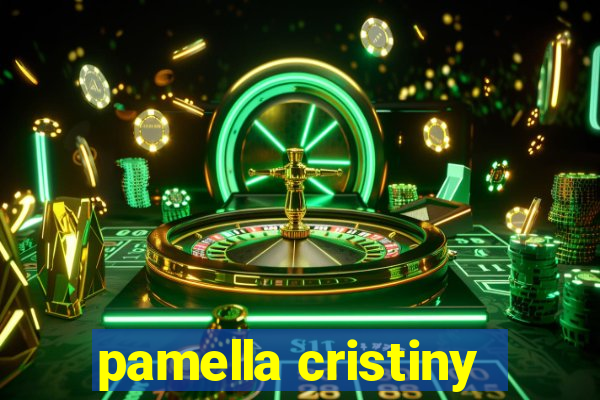 pamella cristiny