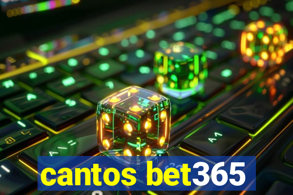 cantos bet365