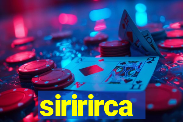 siririrca