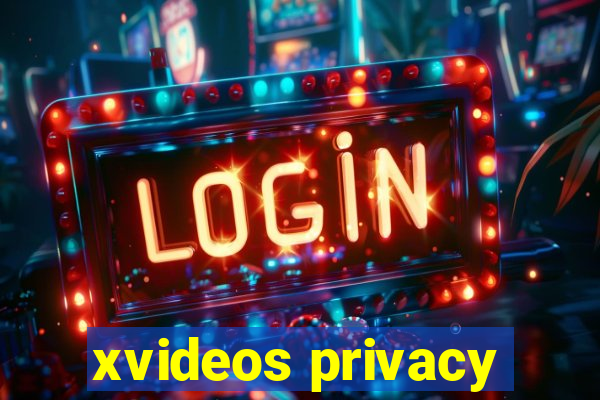 xvideos privacy