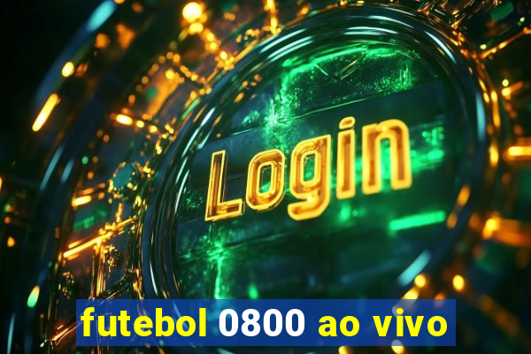 futebol 0800 ao vivo