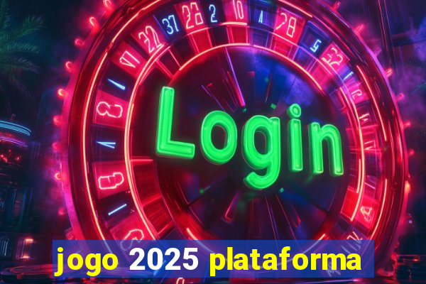 jogo 2025 plataforma