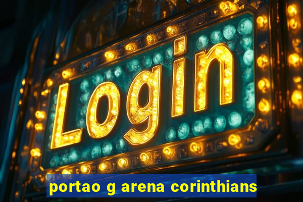 portao g arena corinthians