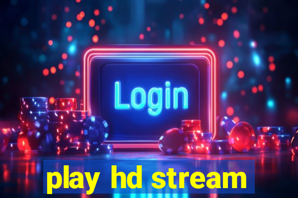 play hd stream