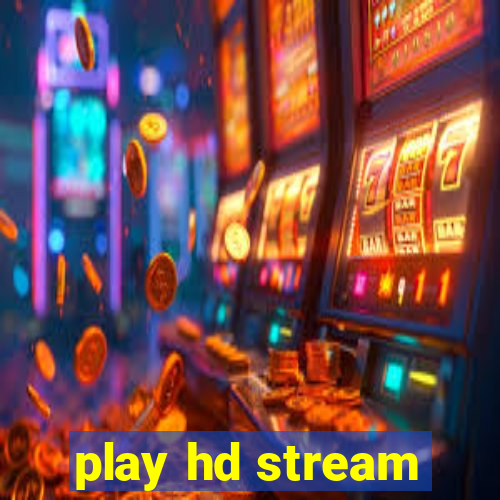 play hd stream