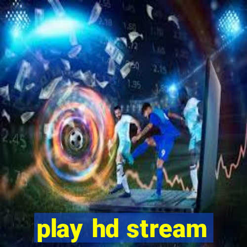 play hd stream