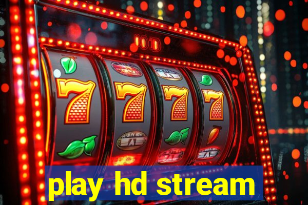 play hd stream