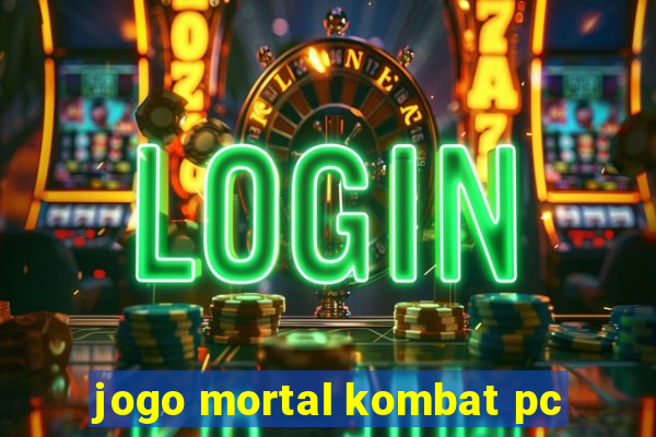 jogo mortal kombat pc