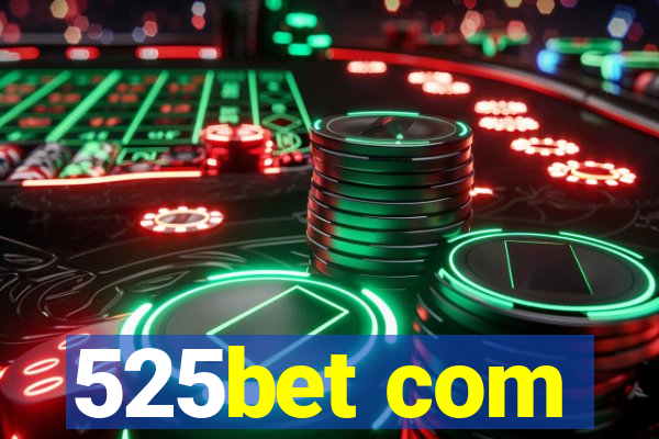 525bet com