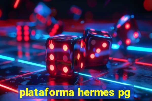 plataforma hermes pg