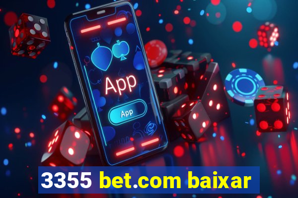 3355 bet.com baixar