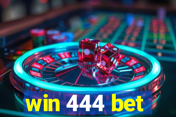 win 444 bet