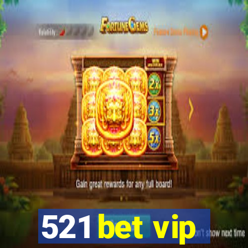 521 bet vip