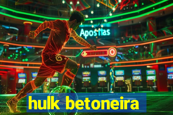 hulk betoneira